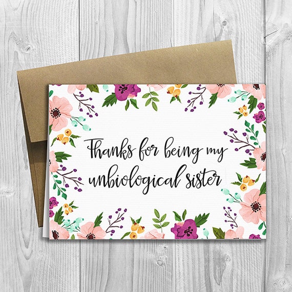 Download PRINTED Thanks for being my unbiological sister 5x7 Greeting