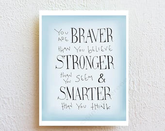 Winnie the Pooh quote print, You are Braver than you believe, Inspirational art, home decor kids wall art graduation gift college dorm decor