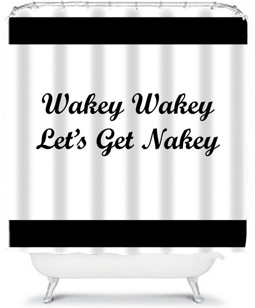 Shower Curtain Wakey Wakey Lets Get Nakey Funny By Designyland