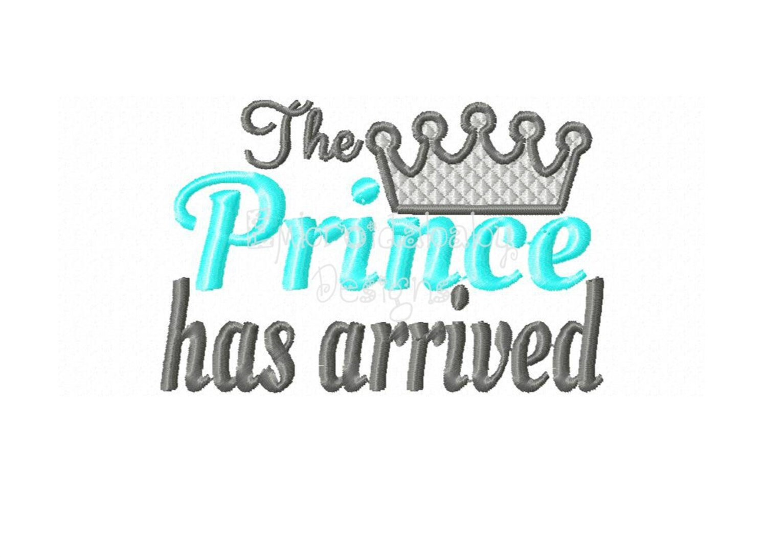 The Prince Has Arrived 4x4 Machine Embroidery Design Coming