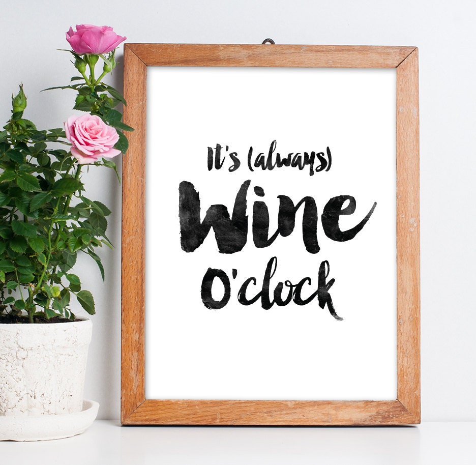 Motivational Printable Wine Quote It's Always Wine