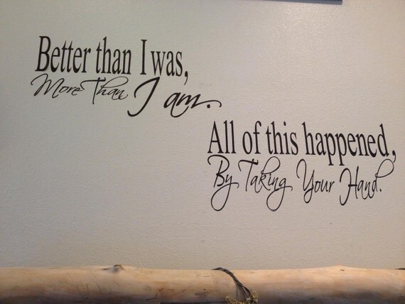Better Than I Was More Than I Am All Of By Vinyldesignsbykayla