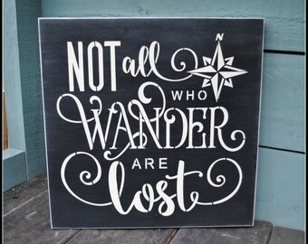 NOT all who WANDER are Lost