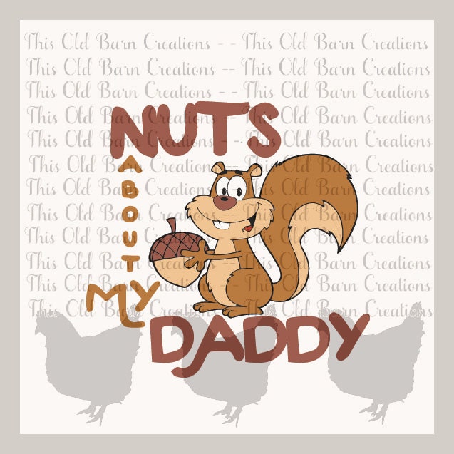Nuts about My Daddy SVG PNG JPG Cutting File