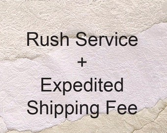 Rush Service + Expedited Shipping Fee Add-On