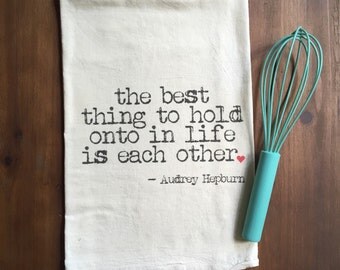 Audrey Hepburn Quote Flour Sack Tea Towel