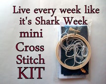 Cross Stitch Kit -- Live every week like it&#39;s that week with all the sharks - il_214x170.784071406_4cir
