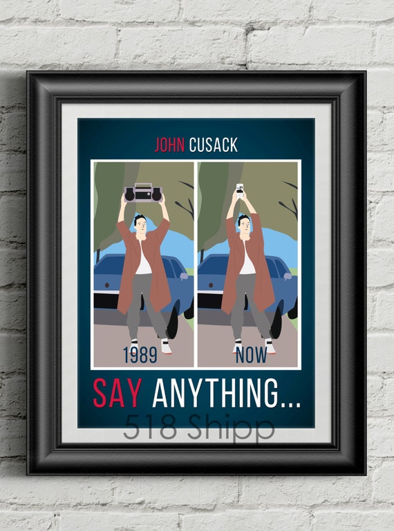 Say Anything... John Cusack Art Print Wall Decor Typography Inspirational Poster Motivational Movie