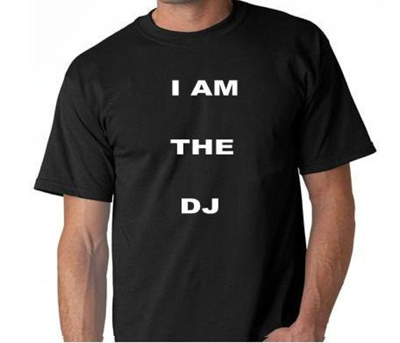 i am the dj T SHIRT cool funny tee shirt gift present