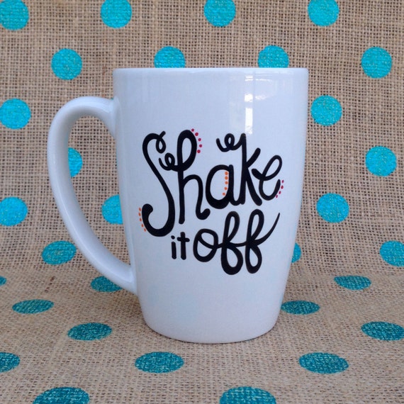 Taylor Swift Coffee Mug - Shake It Off - Handpainted Coffee Mug - Shake It Off Coffee Mug