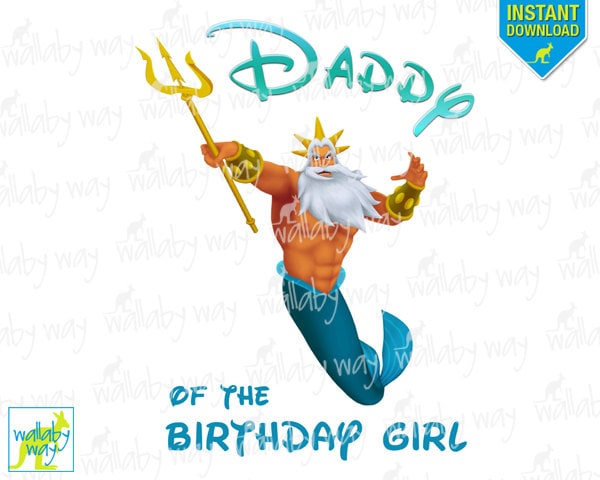 Download Little Mermaid Birthday DADDY of Birthday Girl Printable Iron