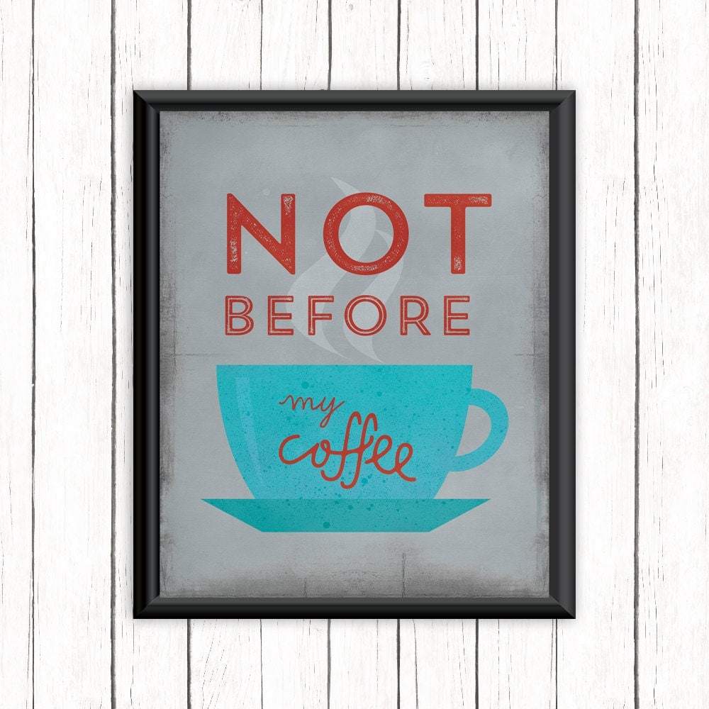 Coffee Printable Art Not Before My Coffee Quote Turquoise