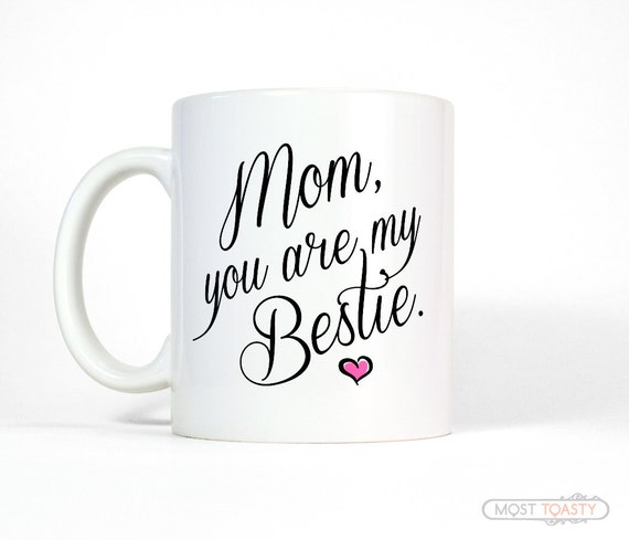 Mom Coffee Mug, Mom You Are My Bestie Quote Coffee Cup - Mother's Day Gift from Daughter, Mom Birthday, Large Best Friend Mug, Cute Mug