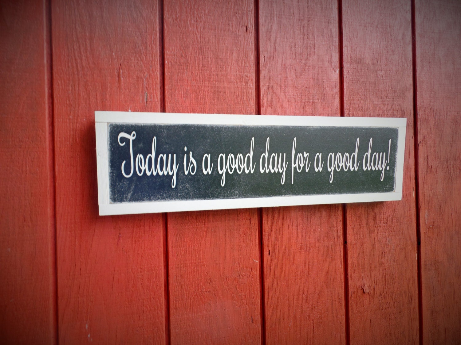 Today is a good day for a good day sign Wood Sign Wooden Sign