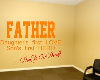 FATHER.... Daughter's first LOVE Son's first HERO Vinyl decal ....E00134