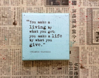 Quote ArtCoaster (4x4) â€œYou make a living by what you get: you make ...