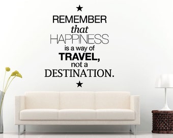 Remember That Happiness Is A Way Of Travel Not A Destination Quote Citation Saying Words Wall Decal Vinyl Sticker Mural Room Decor L1134