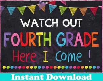 First Day of Fourth Grade Sign INSTANT DOWNLOAD, Watch Out 4th Grade Here I Come Sign, Back to School Chalkboard Printable Sign Photo Prop