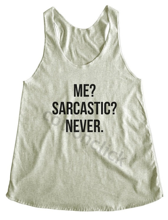 sarcastic me never shirt