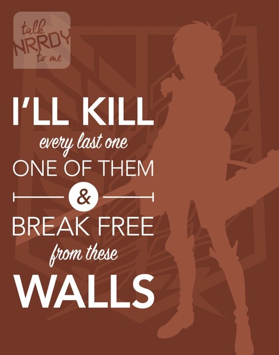 Every Last One Of Them Items similar to Eren Yeager Quote Attack on Titan: I'll Kill Every