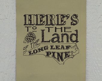 North Carolina Wall Decor, Here's to the land of the long leaf pine, NC state toast, Printed on Duck Cloth