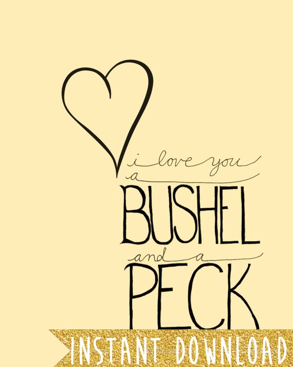 INSTANT DOWNLOAD i love you a bushel and a peck 8x10