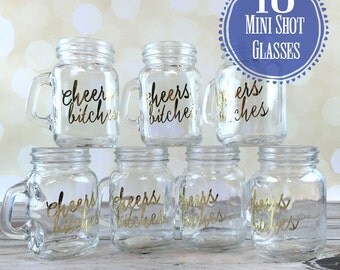 Bachelorette Shot Glasses, SET of 10 or more,, Bachelorette, Bridal Party, Mini Mason Jar Shot Glasses, Girls Weekend, Cheers Bitches