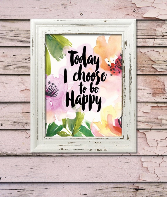 Today I Choose to be Happy 8 x 10 Digital Watercolor Art