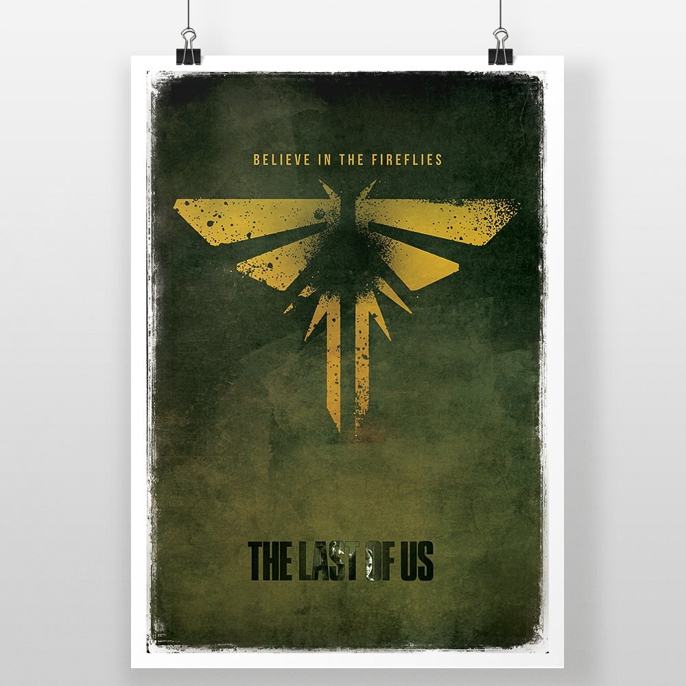The Last Of Us Believe In The Fireflies Poster A3 A1 Print