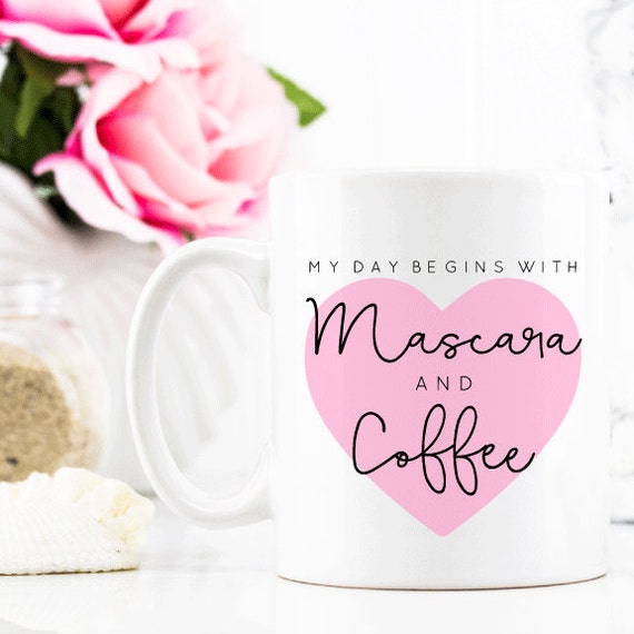 Day Begins with Mascara & Coffee Mug