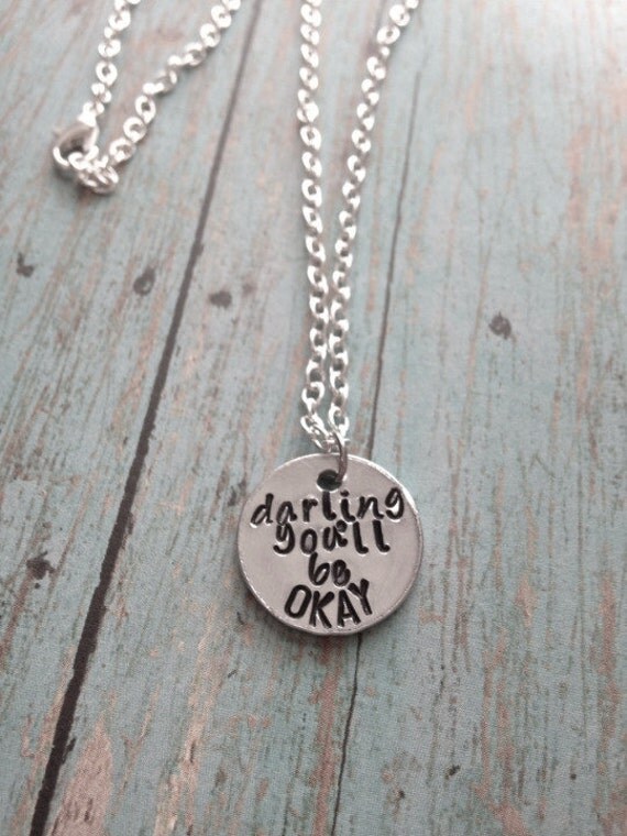 Pierce The Veil Darling You'll Be Okay Hand Stamped Necklace