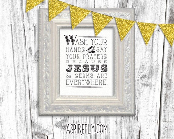 quote printable wash your hands say your prayers jesus
