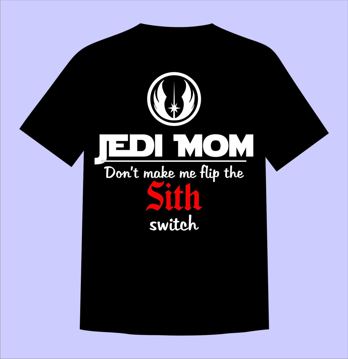 Download Star Wars Jedi Mom Sith Shirt Sith Switch Gifts for Her
