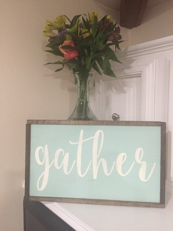 Gather sign by Signatureswag on Etsy