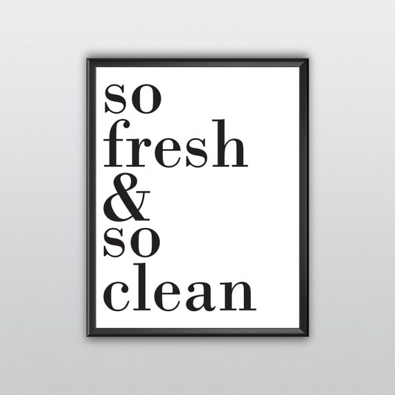 printable-quotes-so-fresh-so-clean-quote-print-bathroom