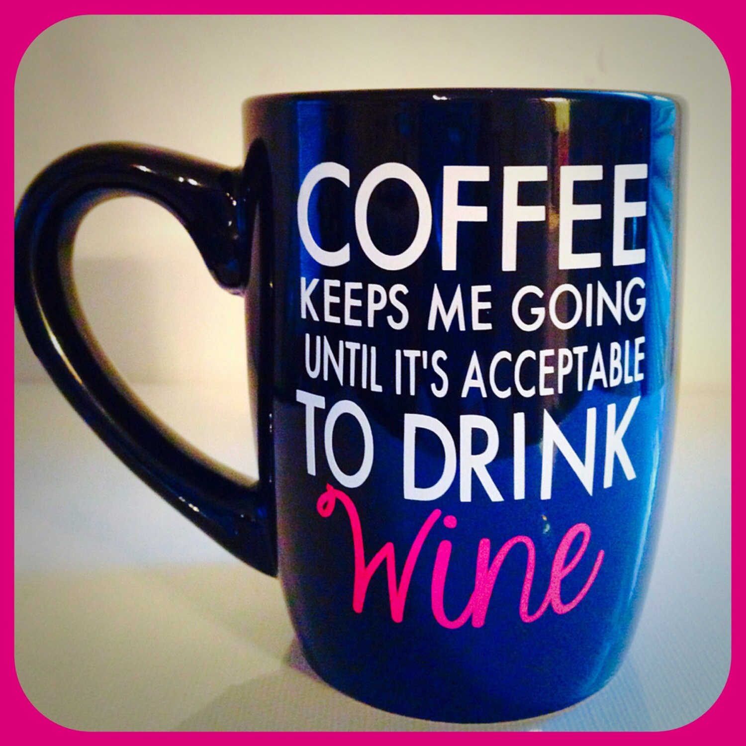 Download Coffee Keeps Me Going Until It's Acceptable to Drink Wine
