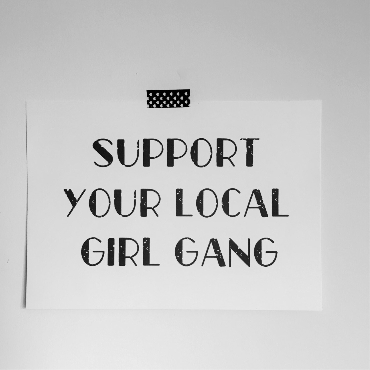 Support Your Local Girl Gang A5 Art Typography Font Print