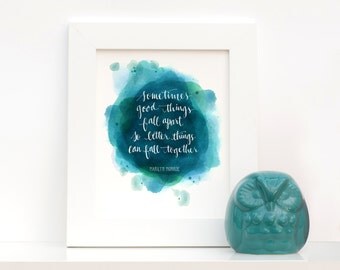 Marilyn Monroe Quote : Sometimes Good Things Fall Apart Giclee Art Print