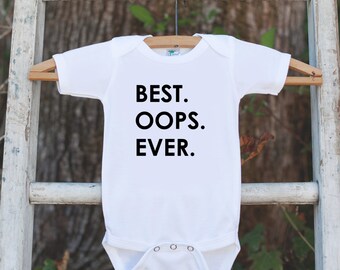 Best Oops Ever Onepiece Bodysuit - Unplanned Pregnancy? This Funny and Humorous Bodysuit Makes a Great Baby Shower Gift for a New Baby