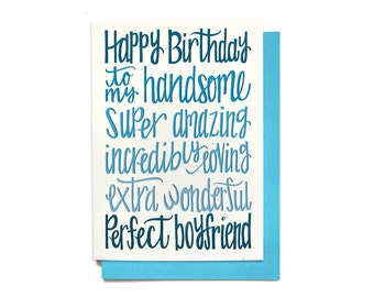 Boyfriend Birthday Card - Happy Birthday to my Handsome, Amazing, Loving, Wonderful, Perfect Boyfriend