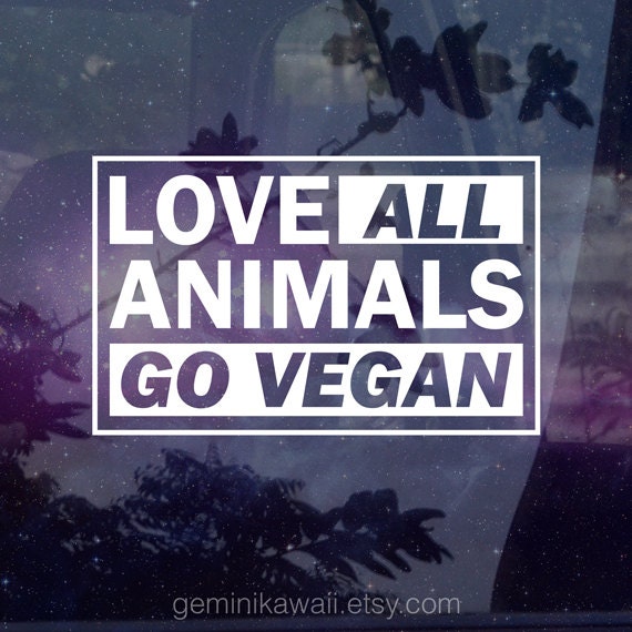 Love ALL Animals Go Vegan Vinyl Decal