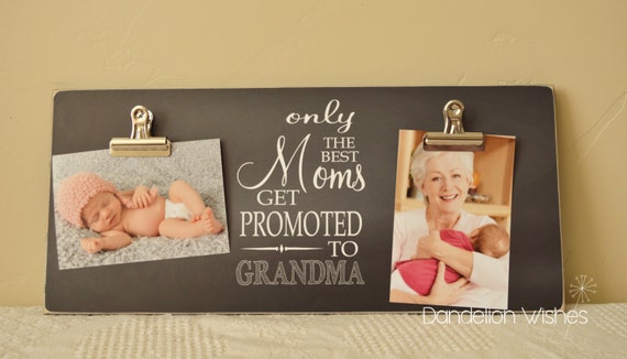 TWO Clip Photo Clip Frame: Only The Best Moms Get Promoted to Grandma; New Grandma Gift, Mother's Day Gift