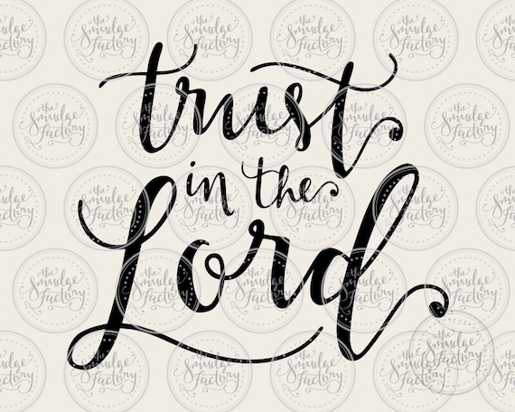 Trust In The Lord Vector Handwritten By Thesmudgefactoryllc