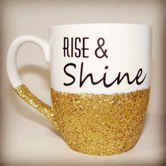 Rise And Shine Hand Glittered Coffee Mug Made By Boundtobeloved