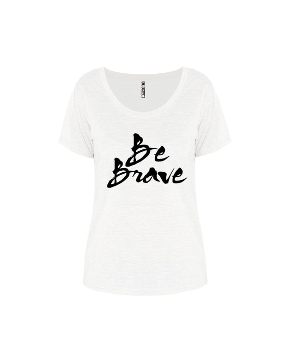 be brave tee shirt