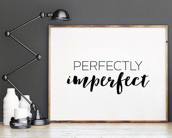 Perfectly Imperfect Printable Poster Typography Print