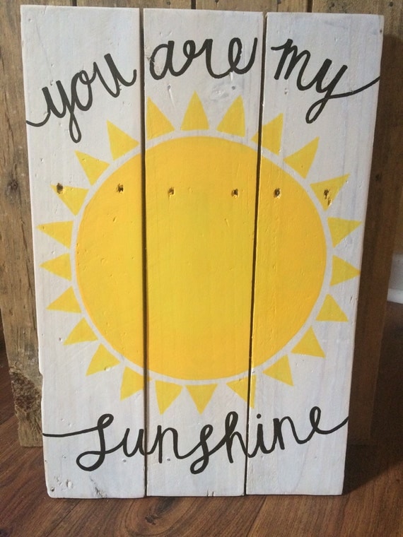 You are my sunshine wood sign handmade reclaimed wood