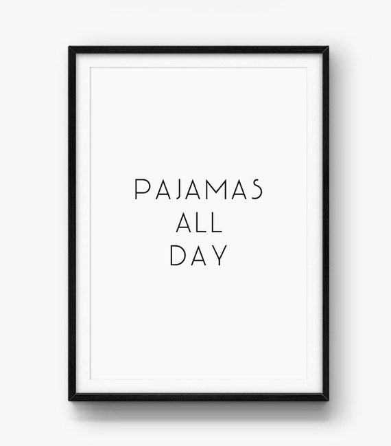 Pajamas All Day Quote Poster Funny Quote Art by SunberryGraphics