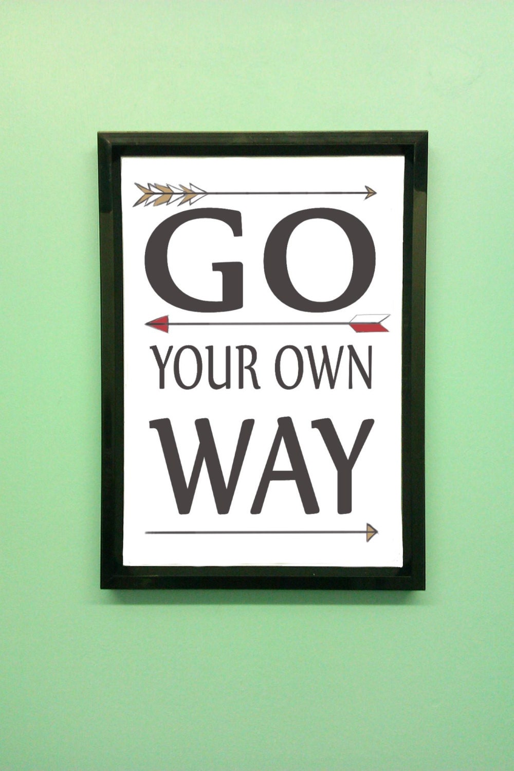 Go your own way typography print