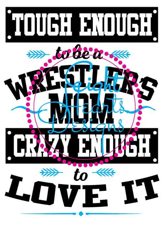 Tough Enough to be a Wrestler's Mom SVG Studio